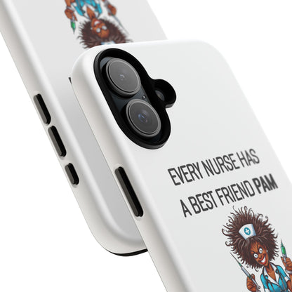 Nurse iPhone Tough Case - Every Nurse Has a Friend Named PAM Design (3) - White