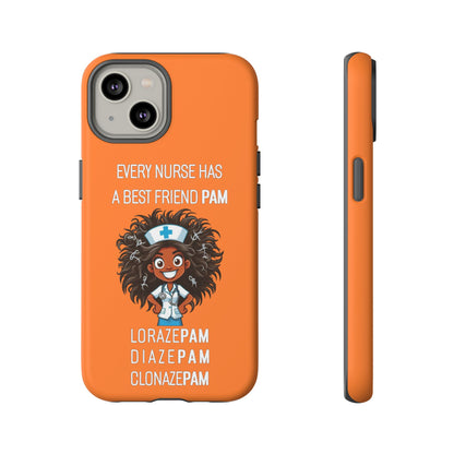 Nurse iPhone Tough Case - Every Nurse Has a Friend Named PAM Design (2) - Orange