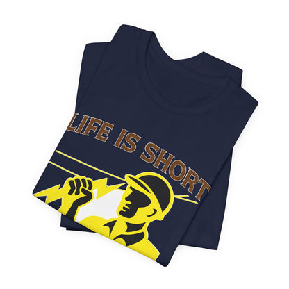 Lineman T-shirt - Life Is Short Lines Are Not-color