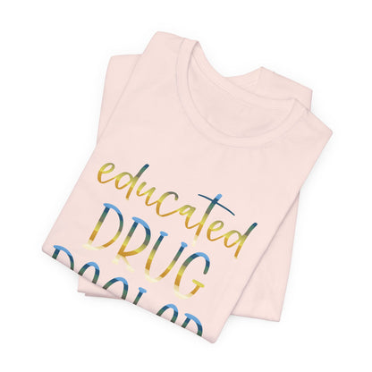 Educated Drug Dealer colored chrome