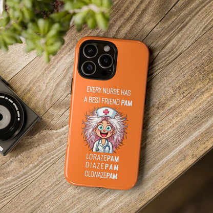 Nurse iPhone Tough Case - Every Nurse Has a Friend Named PAM Design (1) - Orange