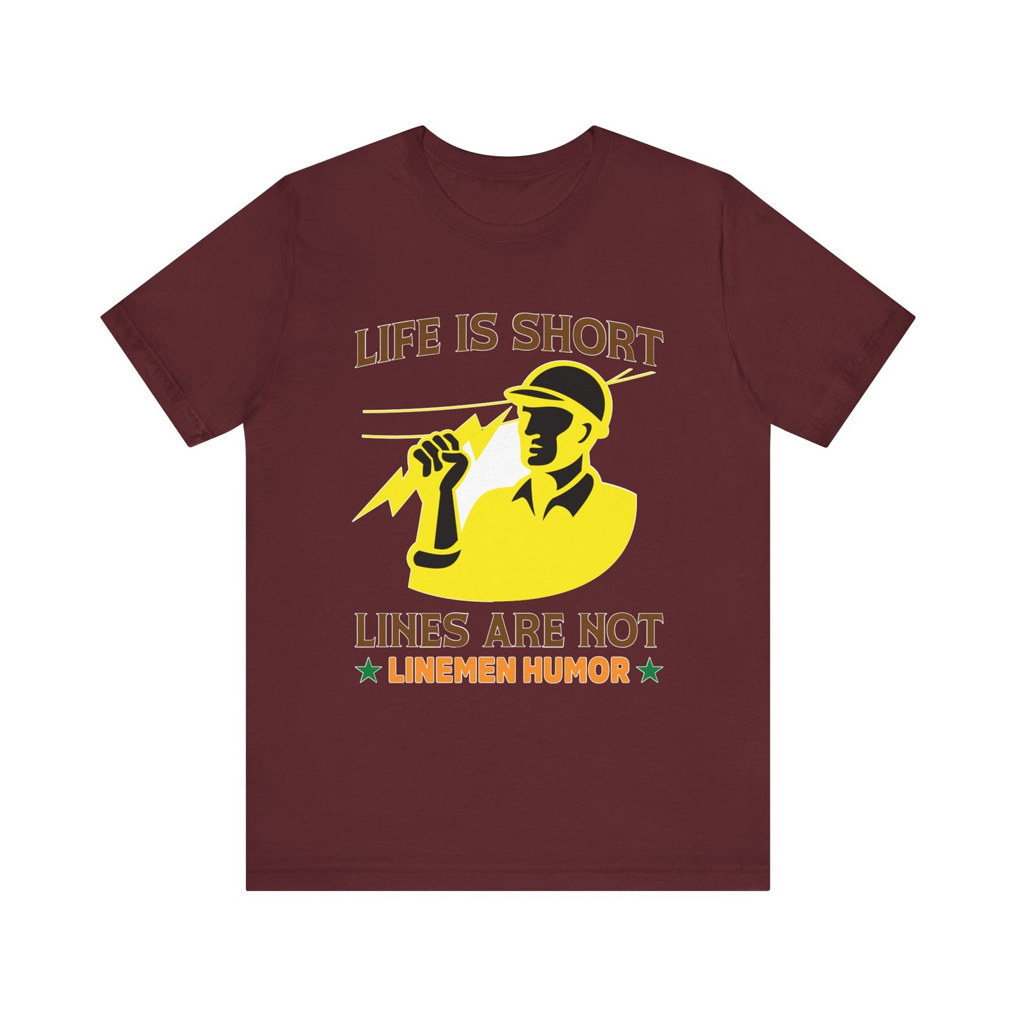 Lineman T-shirt - Life Is Short Lines Are Not-color