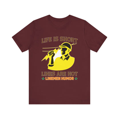 Lineman T-shirt - Life Is Short Lines Are Not-color