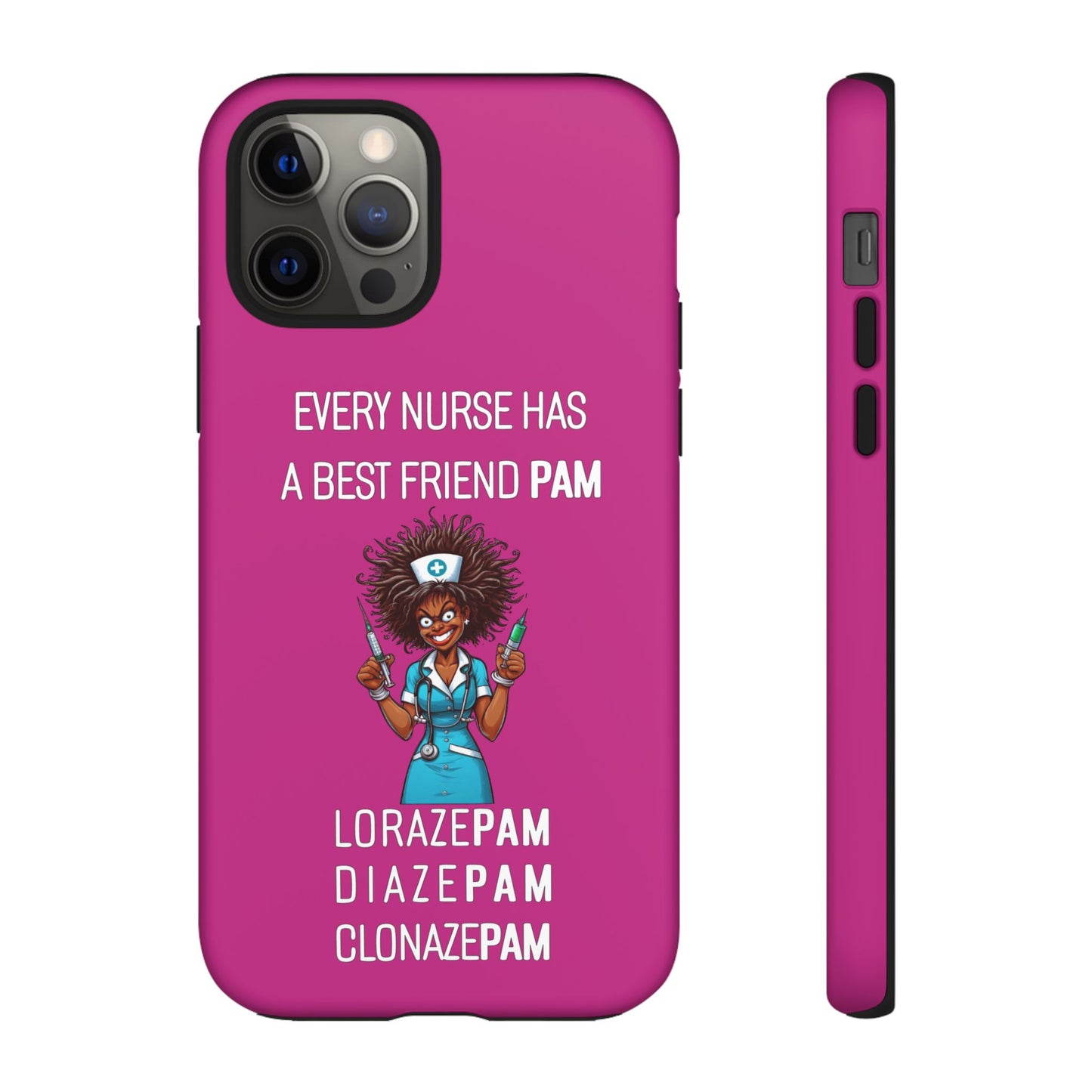 Nurse iPhone Tough Case - Every Nurse Has a Friend Named PAM Design (3) - Pink