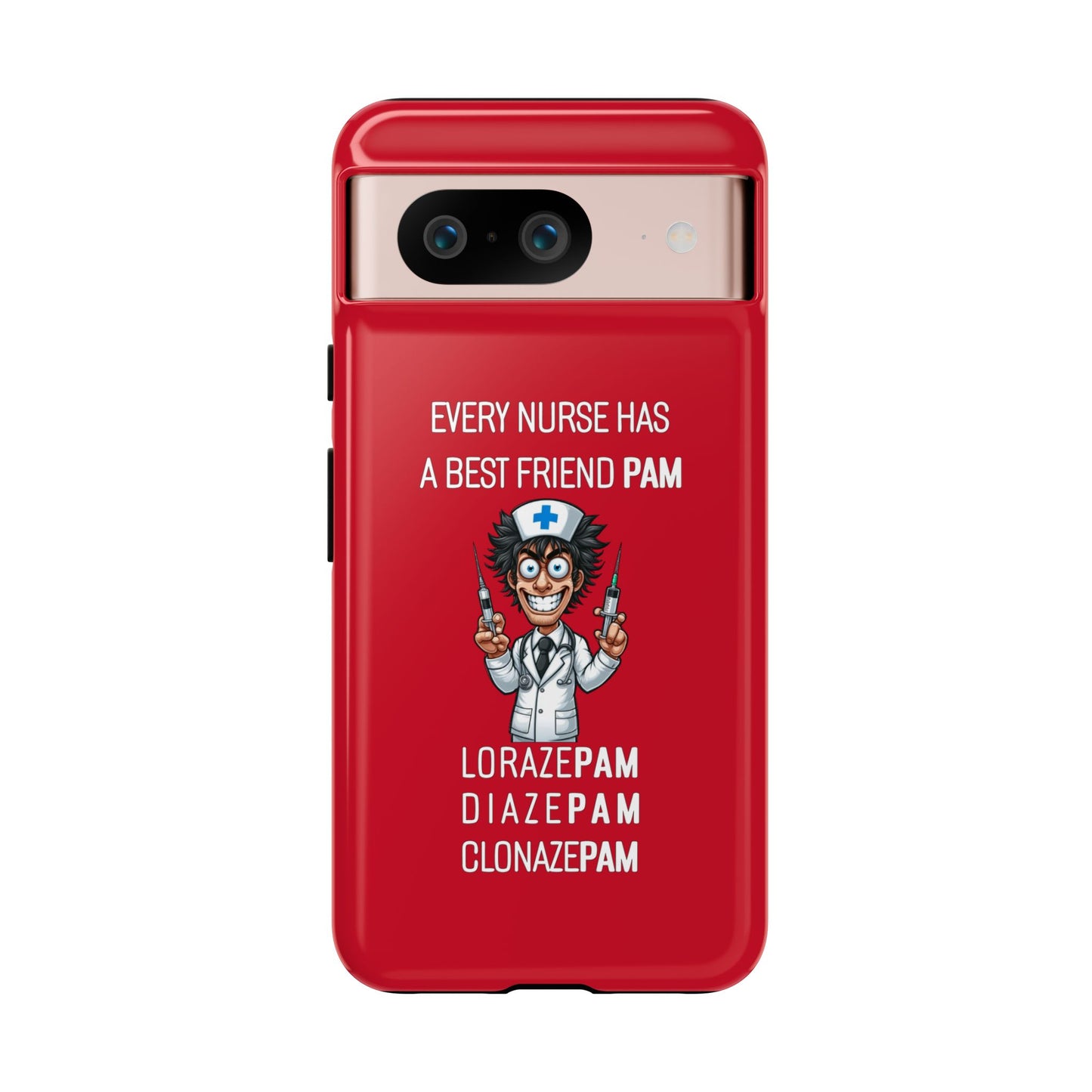 Nurse Google Pixel Tough Case - Every Nurse Has a Friend Named PAM Design (5) - Dark Red