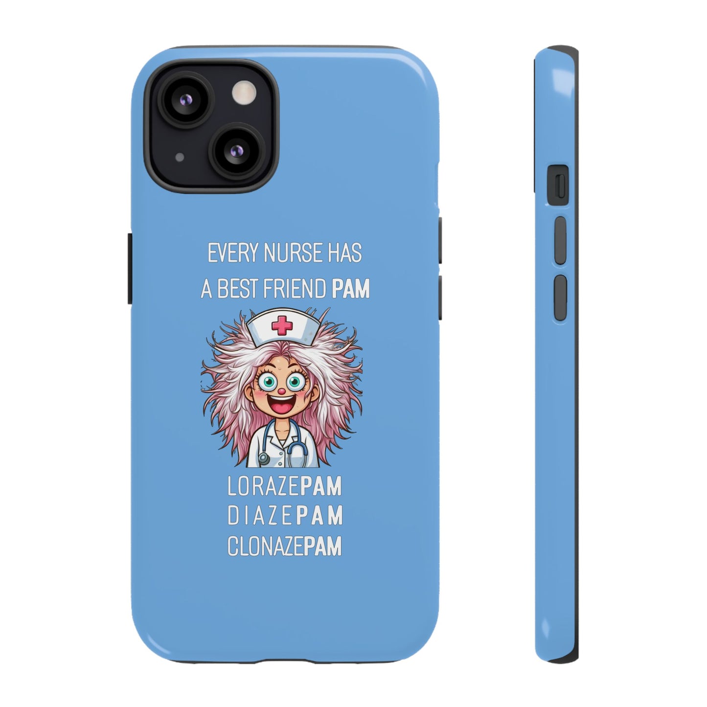 Nurse iPhone Tough Case - Every Nurse Has a Friend Named PAM Design (1) - Light Blue