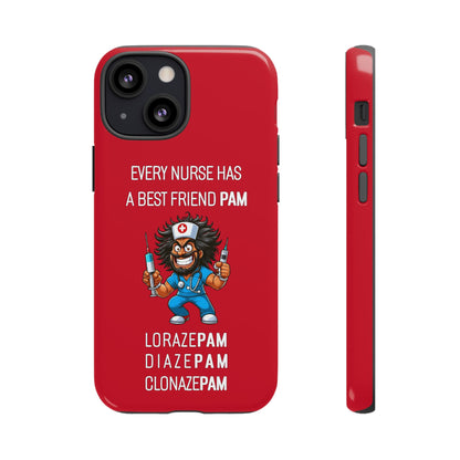 Nurse iPhone Tough Case - Every Nurse Has a Friend Named PAM Design (6) - Dark Red