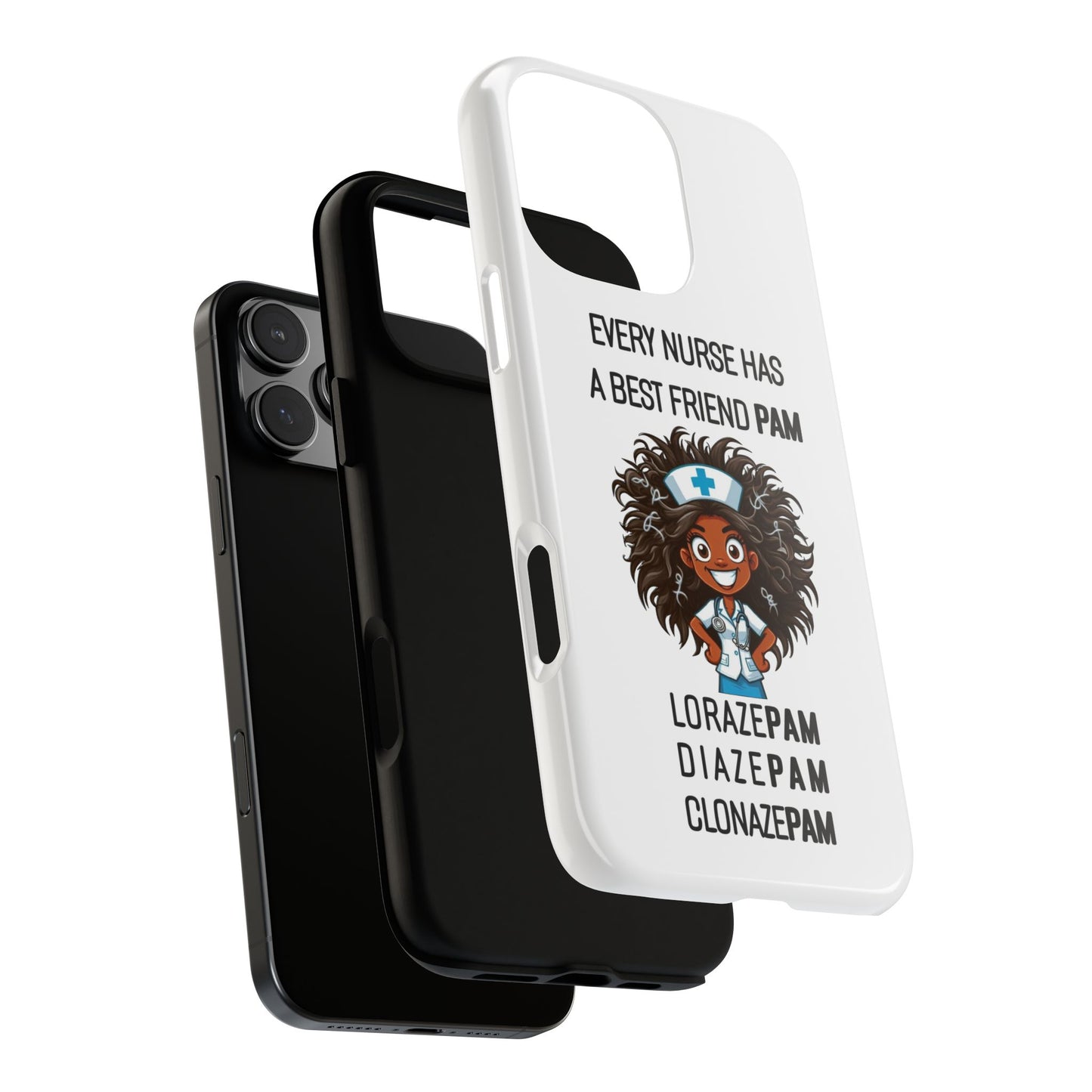 Nurse iPhone Tough Case - Every Nurse Has a Friend Named PAM Design (2) - White