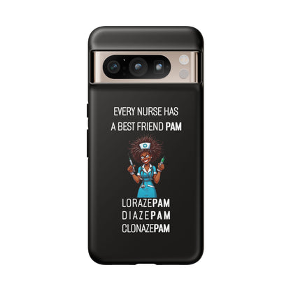 Nurse Google Pixel Tough Case - Every Nurse Has a Friend Named PAM Design (3) - Black