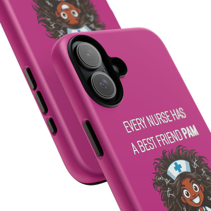 Nurse iPhone Tough Case - Every Nurse Has a Friend Named PAM Design (2) - Pink