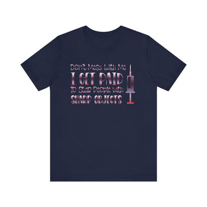 Don't Mess With Me I Get Paid To Stab People gradient 3
