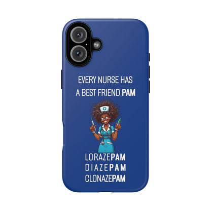 Nurse iPhone Tough Case - Every Nurse Has a Friend Named PAM Design (3) - Dark Blue