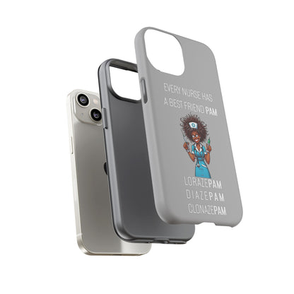 Nurse iPhone Tough Case - Every Nurse Has a Friend Named PAM Design (3) - Light Grey