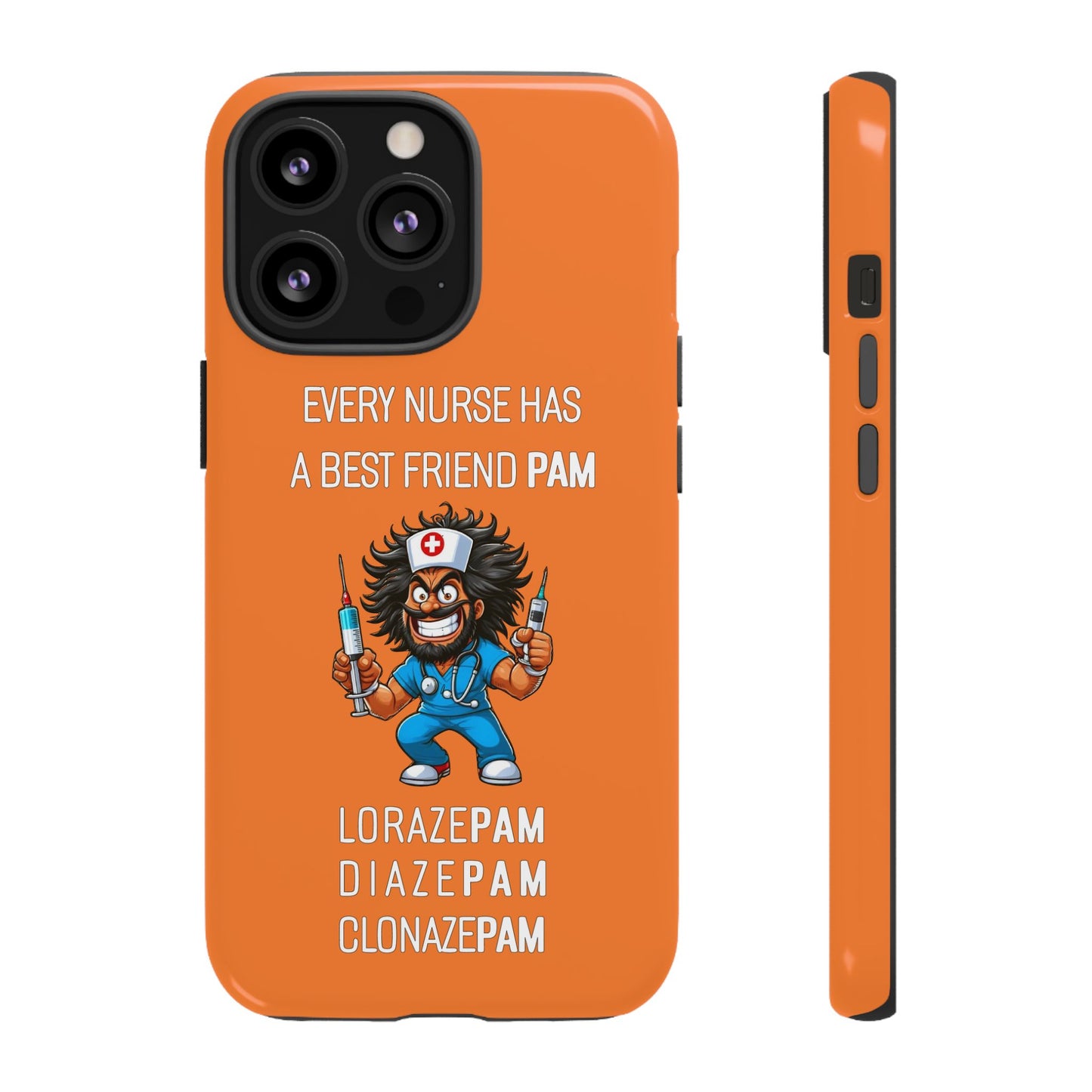 Nurse iPhone Tough Case - Every Nurse Has a Friend Named PAM Design (6) - Orange