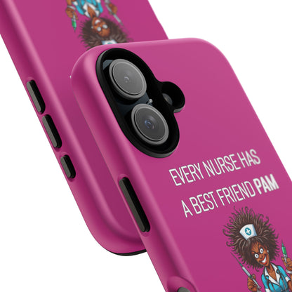 Nurse iPhone Tough Case - Every Nurse Has a Friend Named PAM Design (3) - Pink