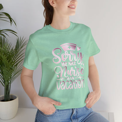 Sorry The Nice Nurse Is On Vacation rose gold