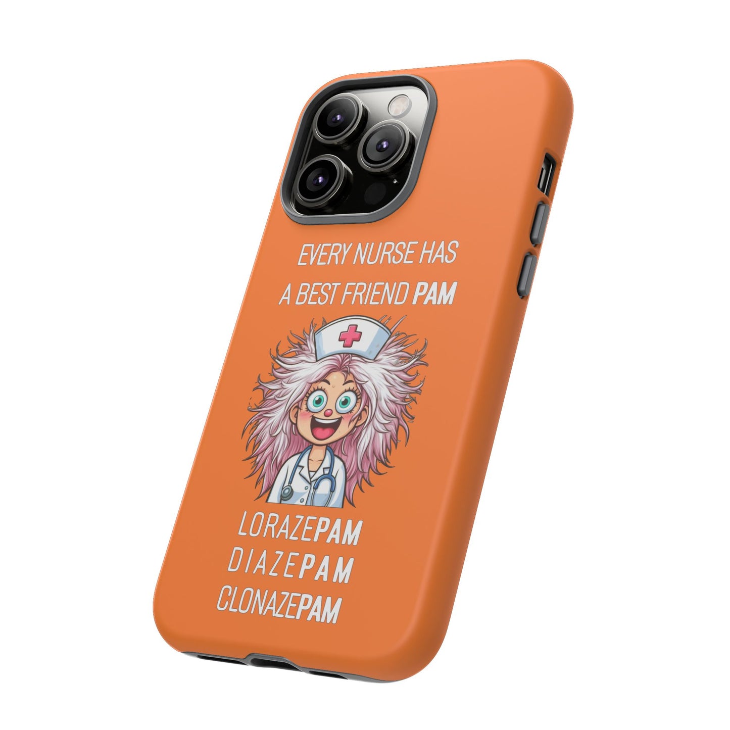 Nurse iPhone Tough Case - Every Nurse Has a Friend Named PAM Design (1) - Orange