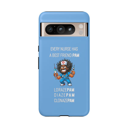 Nurse Google Pixel Tough Case - Every Nurse Has a Friend Named PAM Design (6) - Light Blue