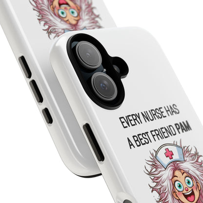 Nurse iPhone Tough Case - Every Nurse Has a Friend Named PAM Design (1) - White