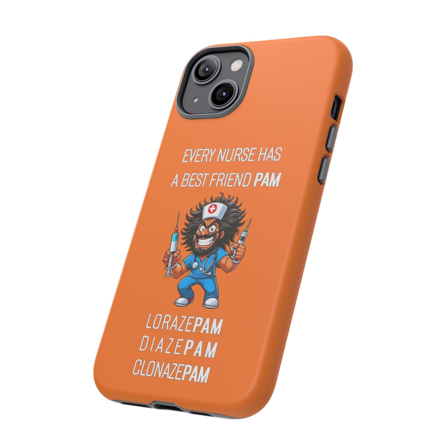 Nurse iPhone Tough Case - Every Nurse Has a Friend Named PAM Design (6) - Orange