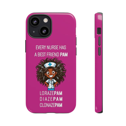 Nurse iPhone Tough Case - Every Nurse Has a Friend Named PAM Design (2) - Pink