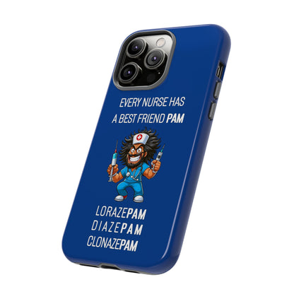 Nurse iPhone Tough Case - Every Nurse Has a Friend Named PAM Design (6) - Dark Blue