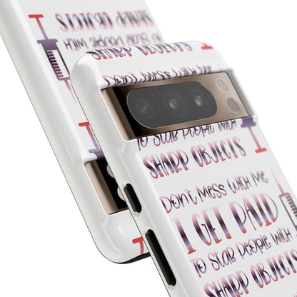 Google Pixel Tough Case - Don't Mess With Me I Get Paid To Stab People  - White