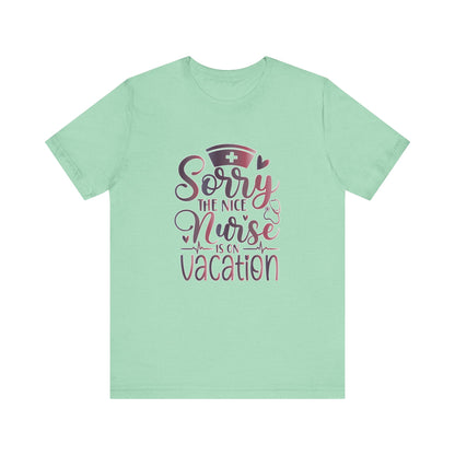 Sorry The Nice Nurse Is On Vacation gradient 2