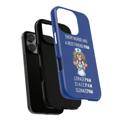 Nurse iPhone Tough Case - Every Nurse Has a Friend Named PAM Design (4) - Dark Blue