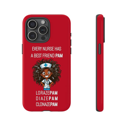 Nurse iPhone Tough Case - Every Nurse Has a Friend Named PAM Design (2) - Dark Red