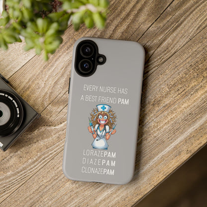 Nurse iPhone Tough Case - Every Nurse Has a Friend Named PAM Design (4) - Light Grey