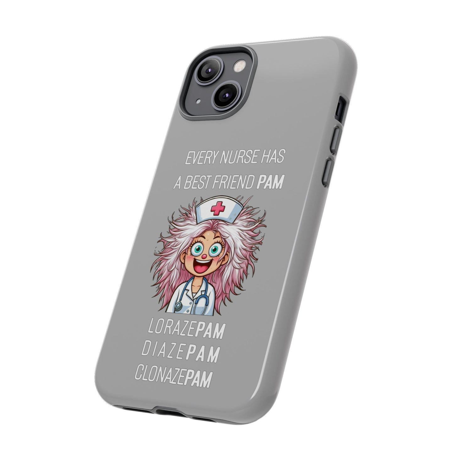 Nurse iPhone Tough Case - Every Nurse Has a Friend Named PAM Design (1) - Light Grey