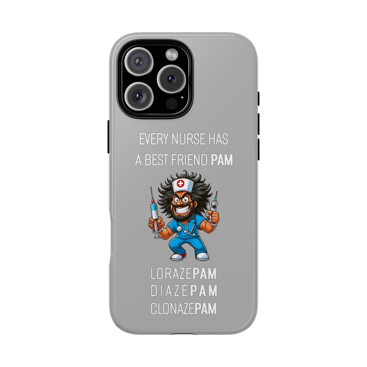 Nurse iPhone Tough Case - Every Nurse Has a Friend Named PAM Design (6) - Light Grey