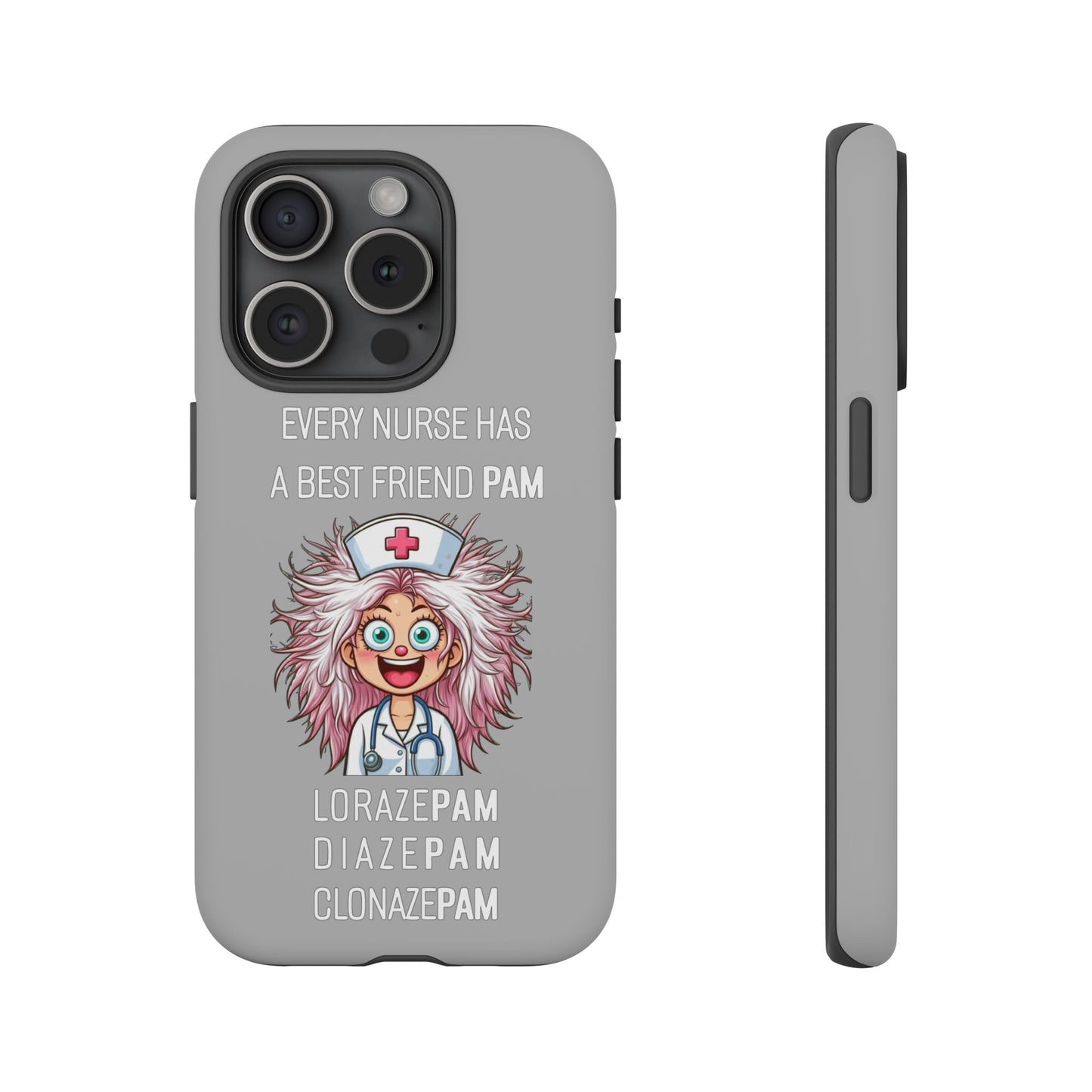 Nurse iPhone Tough Case - Every Nurse Has a Friend Named PAM Design (1) - Light Grey