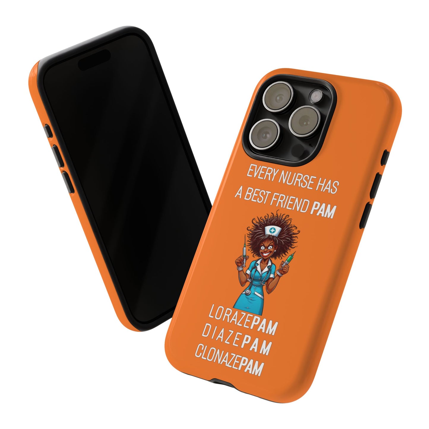 Nurse iPhone Tough Case - Every Nurse Has a Friend Named PAM Design (3) - Orange