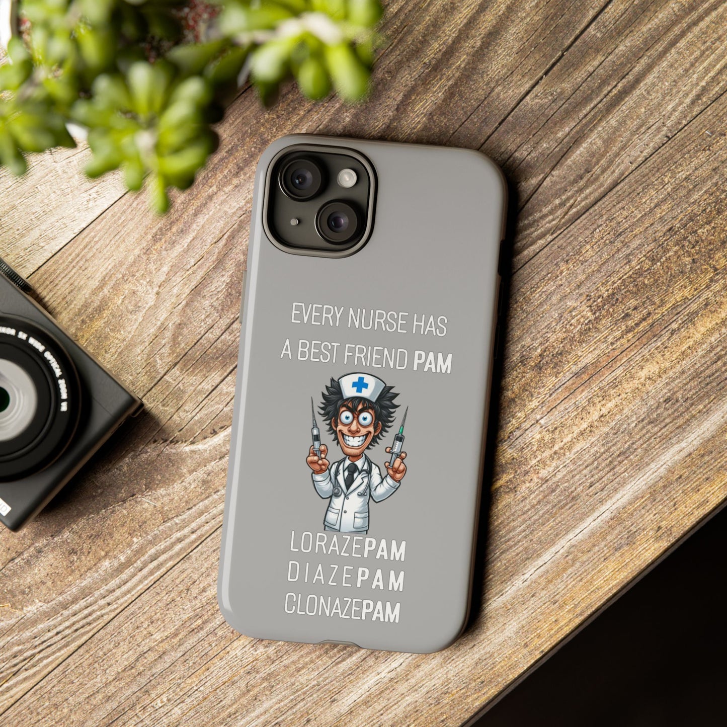 Nurse iPhone Tough Case - Every Nurse Has a Friend Named PAM Design (5) - Light Grey