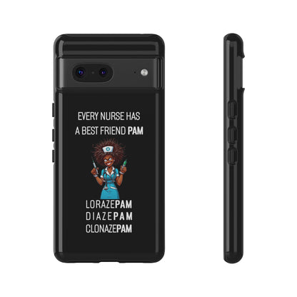 Nurse Google Pixel Tough Case - Every Nurse Has a Friend Named PAM Design (3) - Black