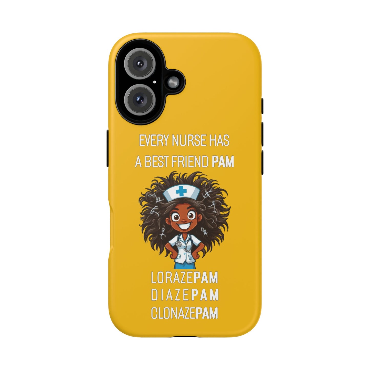 Nurse iPhone Tough Case - Every Nurse Has a Friend Named PAM Design (2) - Yellow