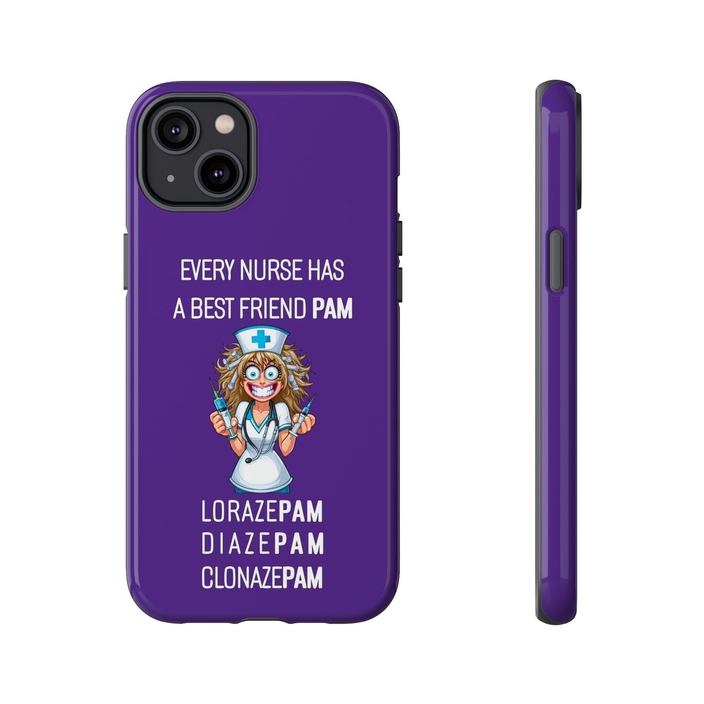 Nurse iPhone Tough Case - Every Nurse Has a Friend Named PAM Design (4) - Dark Purple