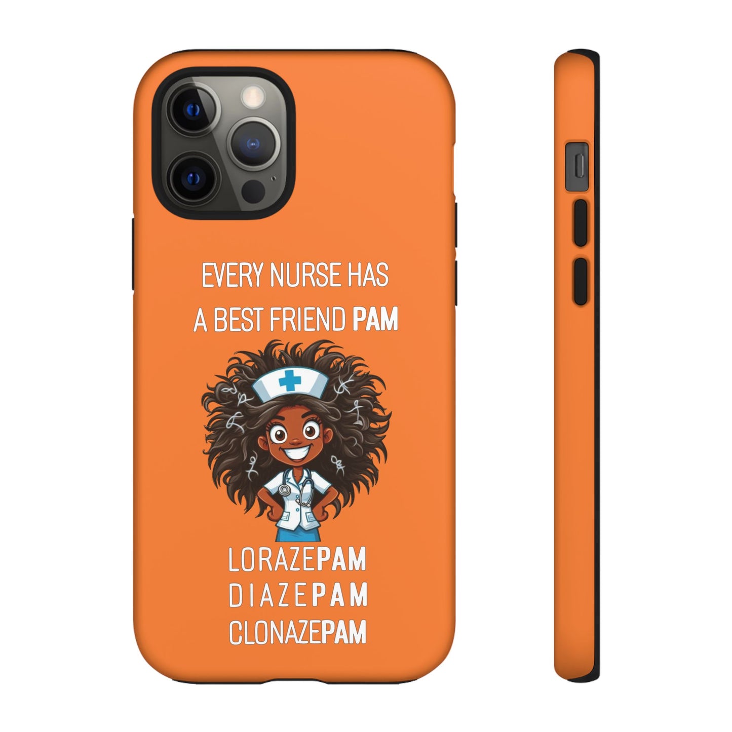 Nurse iPhone Tough Case - Every Nurse Has a Friend Named PAM Design (2) - Orange