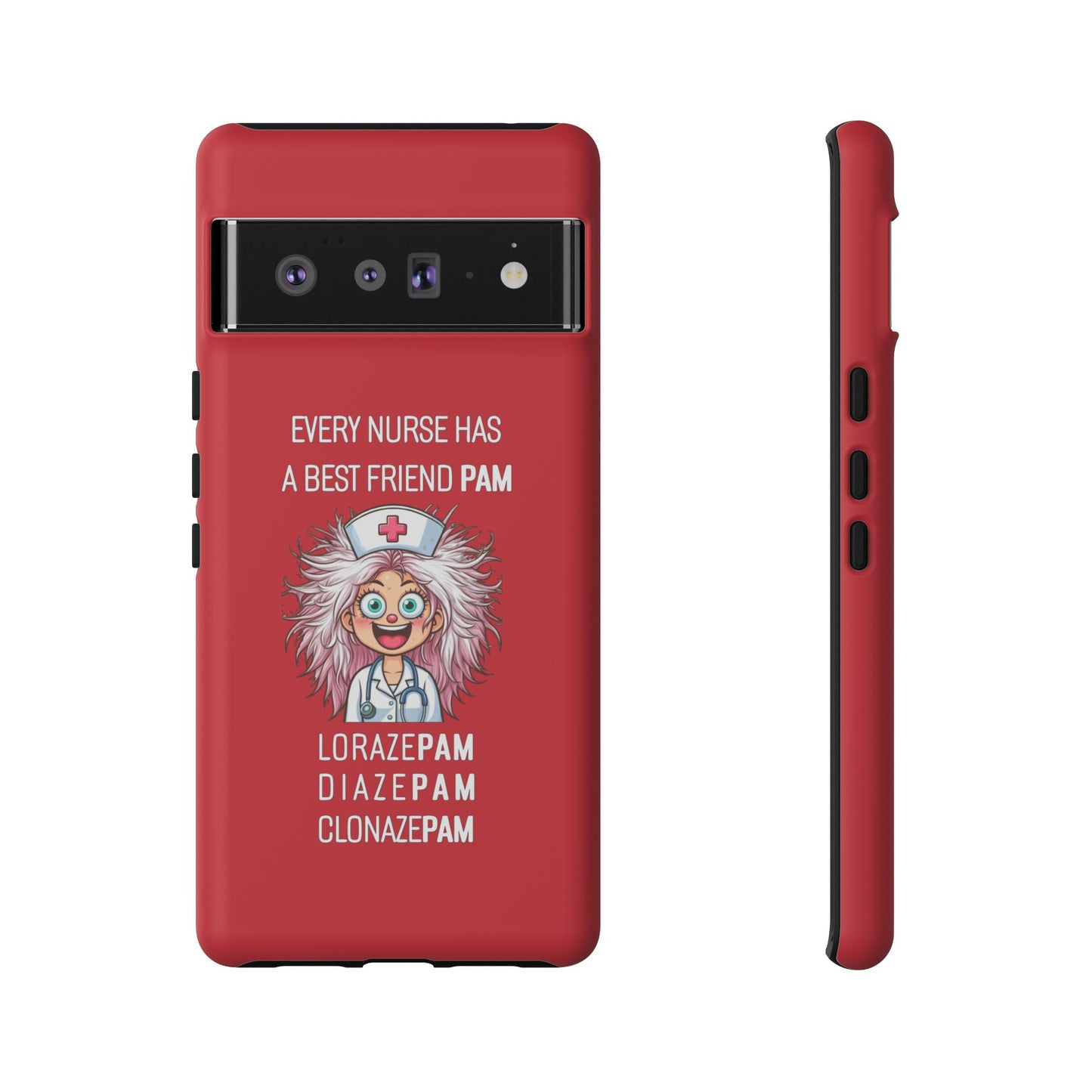 Nurse Google Pixel Tough Case - Every Nurse Has a Friend Named PAM Design (1) - Dark Red