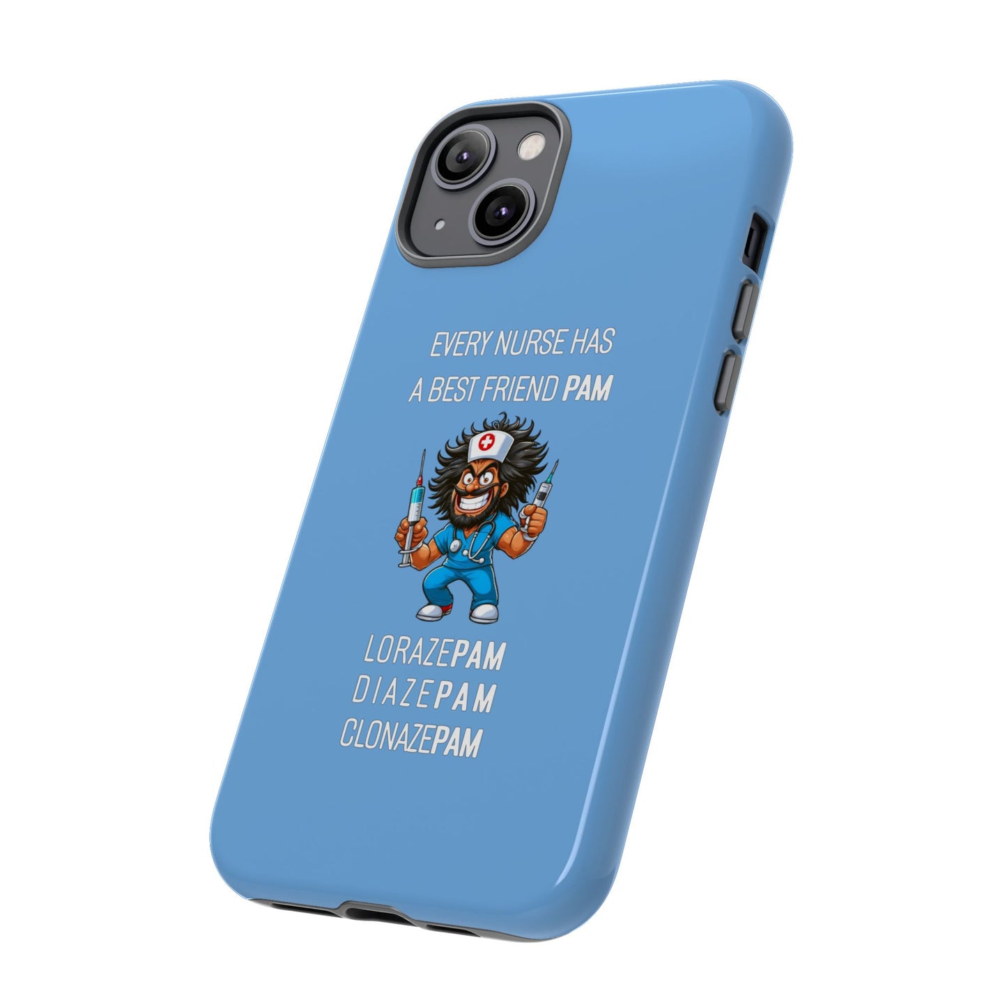 Nurse iPhone Tough Case - Every Nurse Has a Friend Named PAM Design (6) - Light Blue