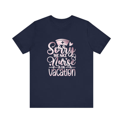 Sorry The Nice Nurse Is On Vacation rose gold