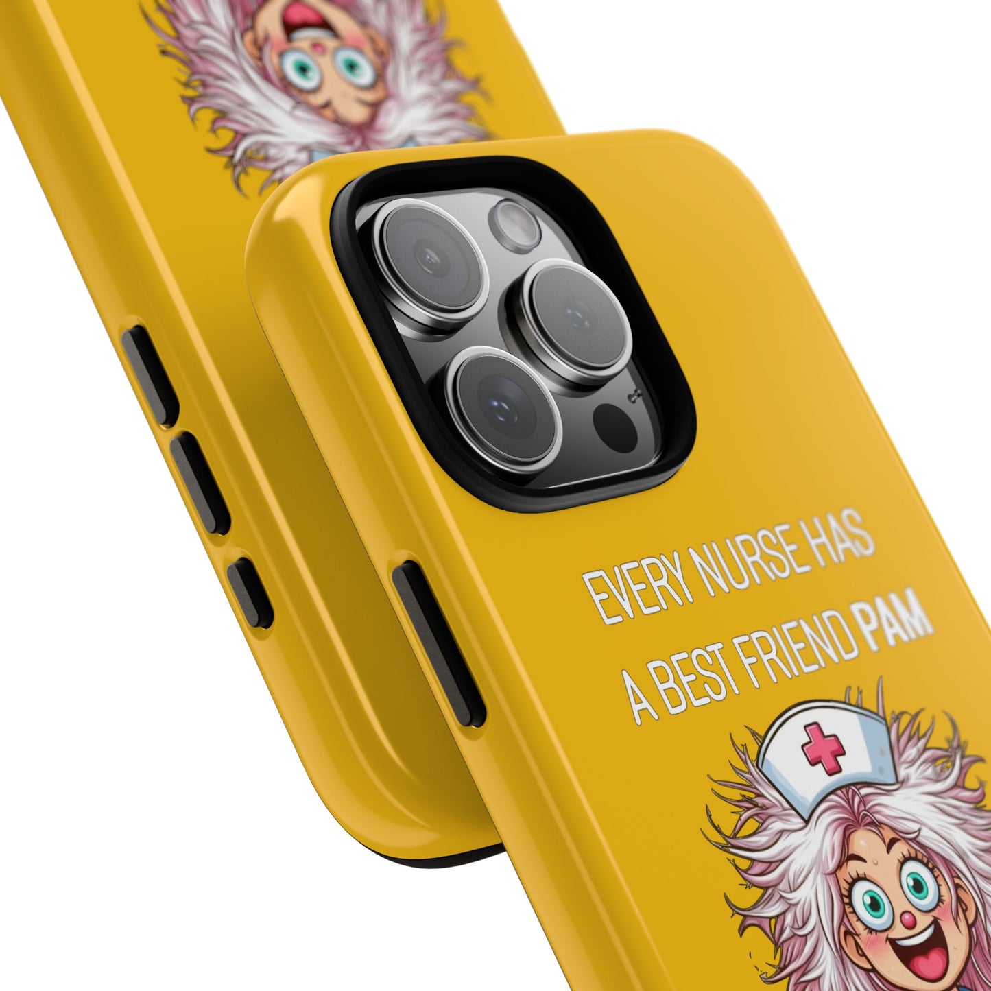 Nurse iPhone Tough Case - Every Nurse Has a Friend Named PAM Design (1) - Yellow