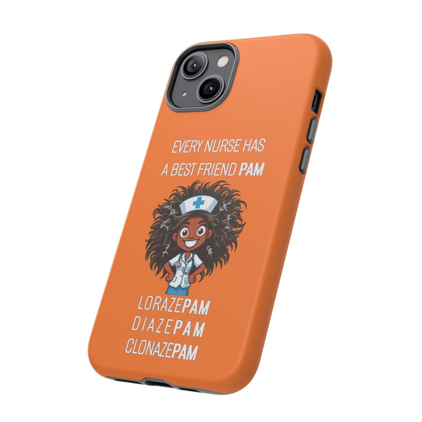 Nurse iPhone Tough Case - Every Nurse Has a Friend Named PAM Design (2) - Orange