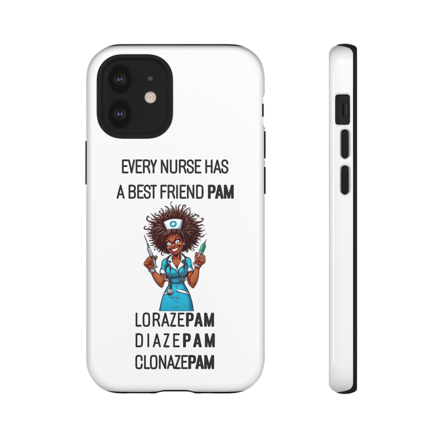 Nurse iPhone Tough Case - Every Nurse Has a Friend Named PAM Design (3) - White