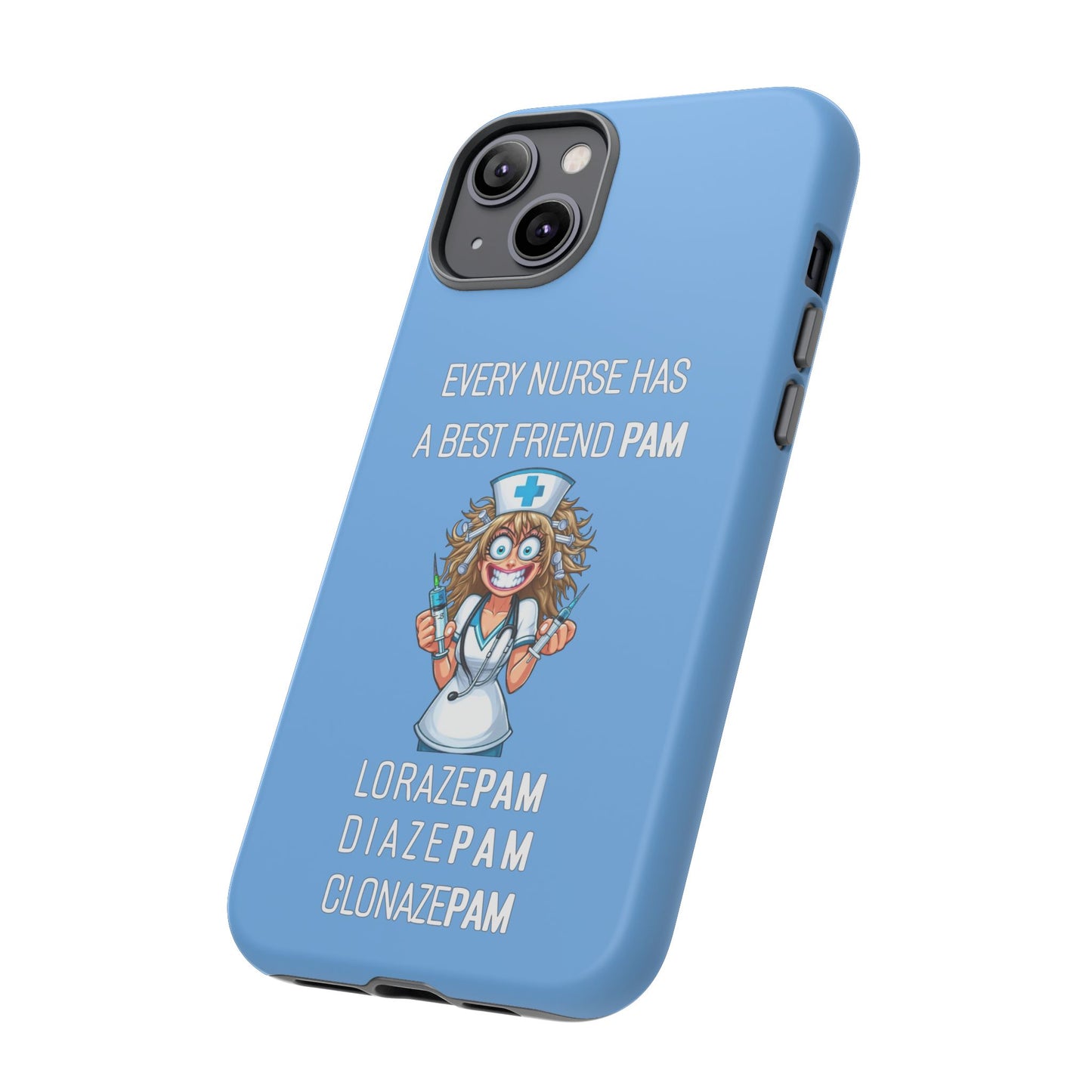 Nurse iPhone Tough Case - Every Nurse Has a Friend Named PAM Design (4) - Light Blue