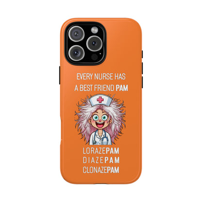 Nurse iPhone Tough Case - Every Nurse Has a Friend Named PAM Design (1) - Orange