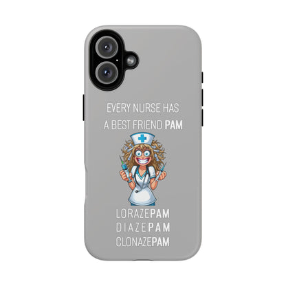 Nurse iPhone Tough Case - Every Nurse Has a Friend Named PAM Design (4) - Light Grey