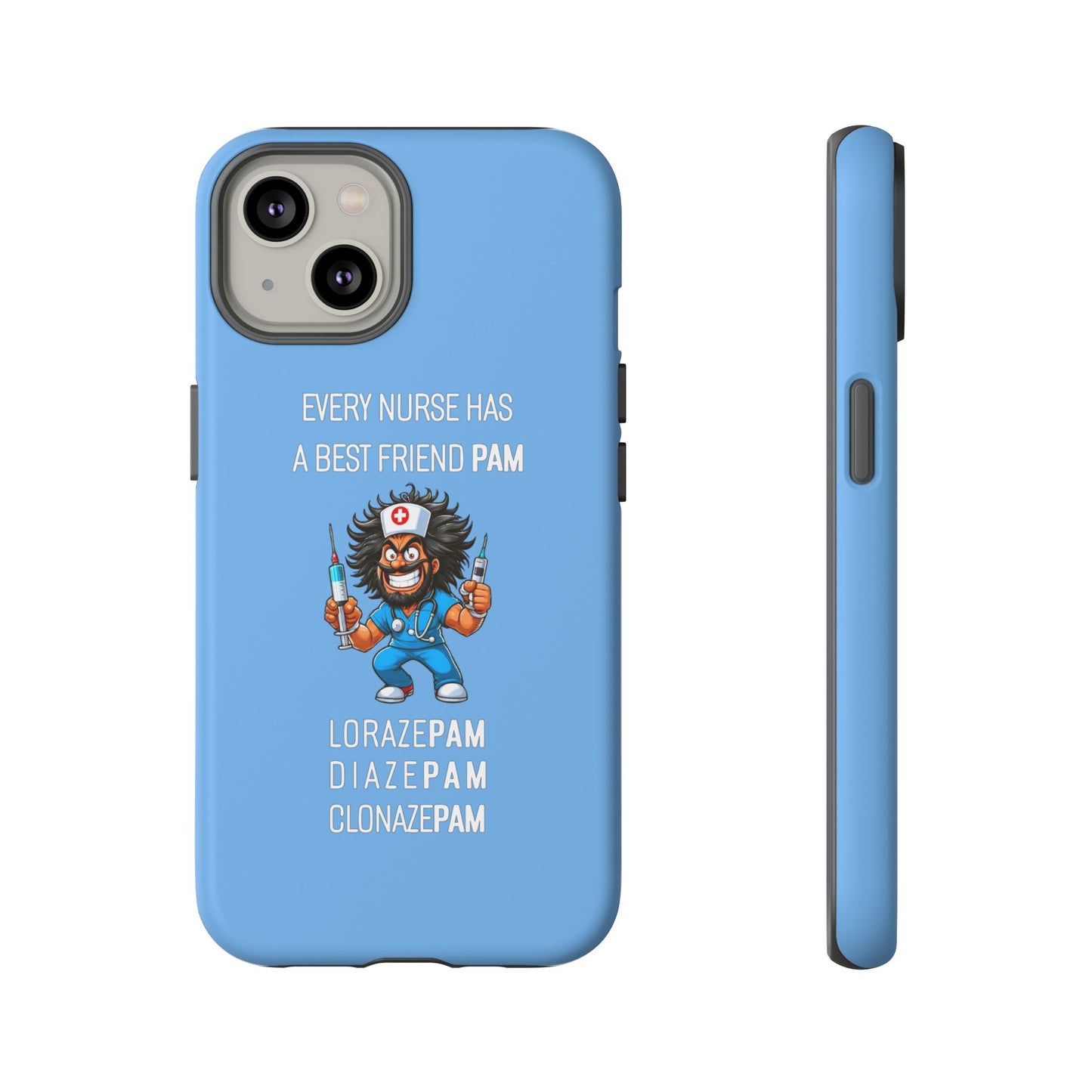 Nurse iPhone Tough Case - Every Nurse Has a Friend Named PAM Design (6) - Light Blue